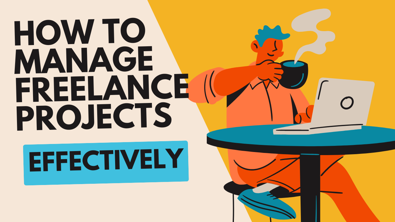 How To Manage Freelance Projects