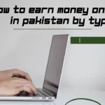 How To Earn Money Online In Pakistan By Typing