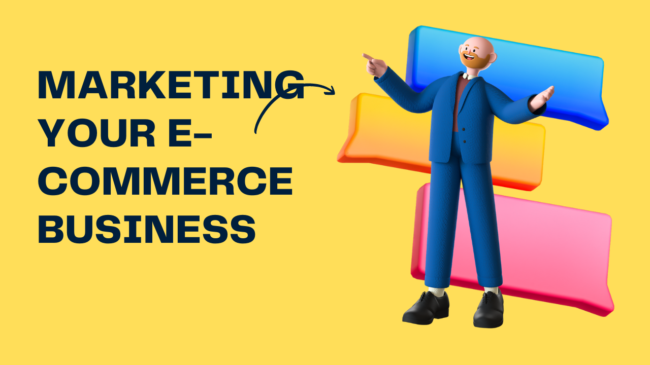 Marketing Your E-Commerce Business