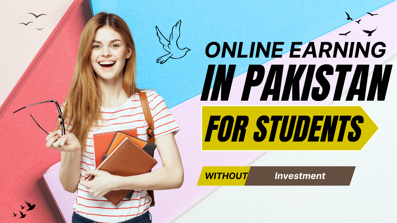 Online Earning in pakistan for students without investment