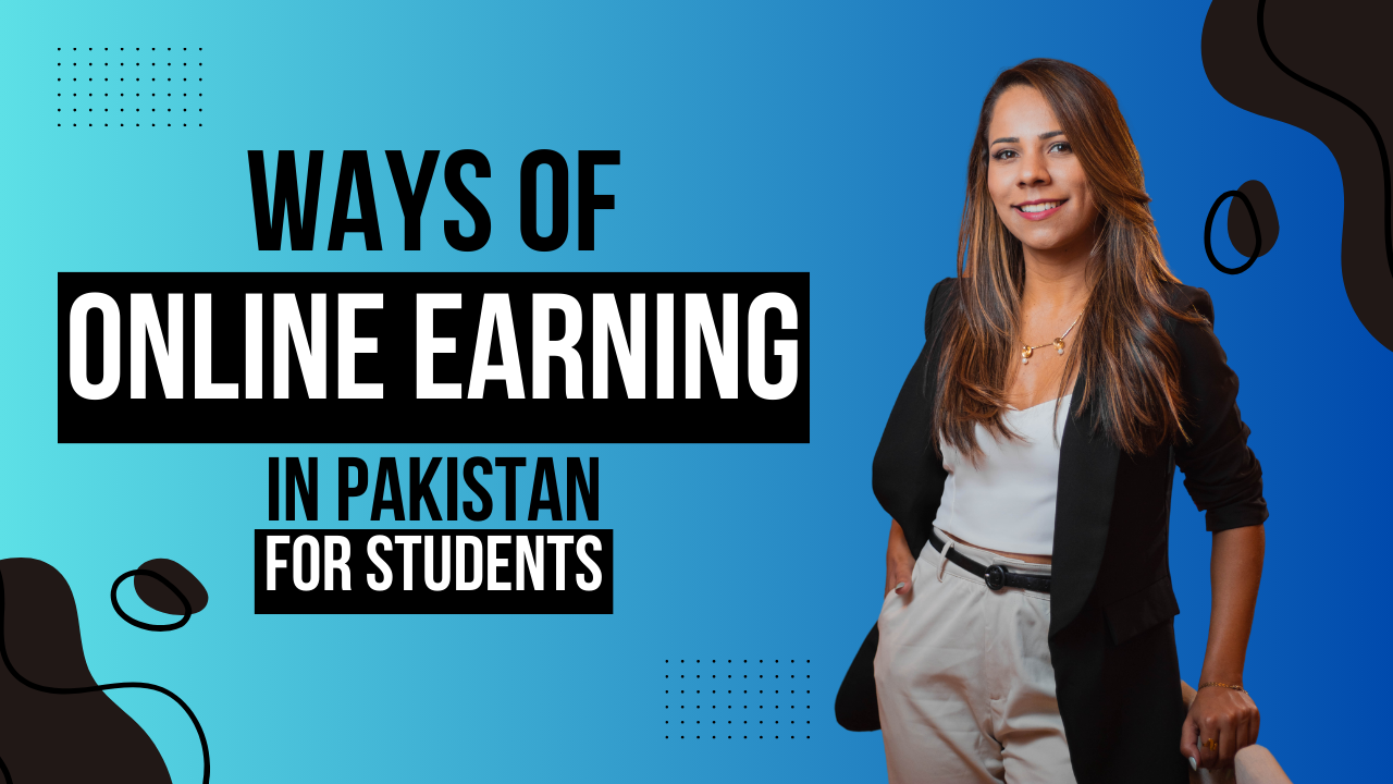 ways of online earning in pakistan for students