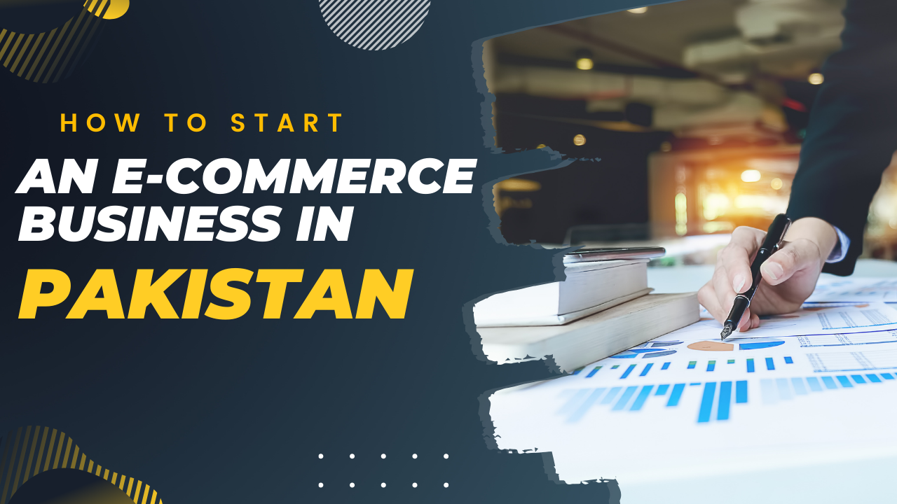 how to start an e-commerce business in pakistan